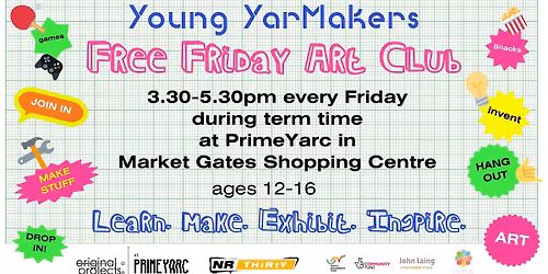 Young YarMakers - Free Friday Art Club (12 - 16 year olds)