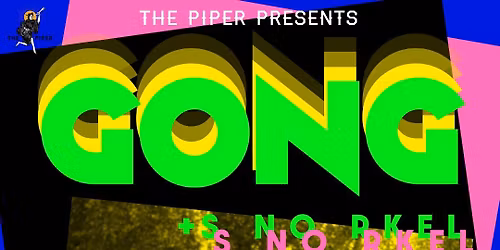 GONG and SNORKEL at The Piper