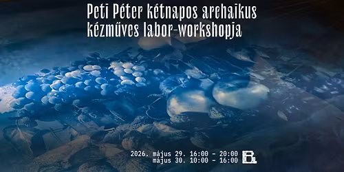 Els\u0151 k\u00e9tnapos archaikus, k\u00e9zm\u0171ves workshopom a B\u00e1zis.-on