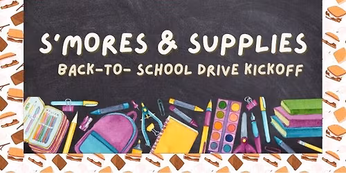 S\u2019mores & Supplies: Back-to-School Drive Kickoff
