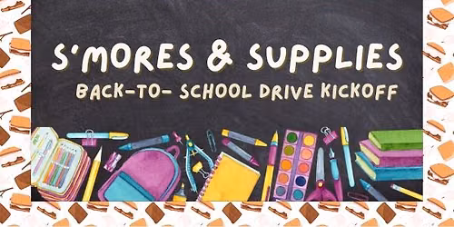 S\u2019mores & Supplies: Back-to-School Drive Kickoff