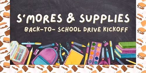 S\u2019mores & Supplies: Back-to-School Drive Kickoff
