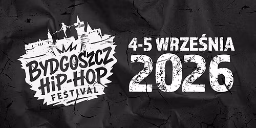 BYDGOSZCZ HIP HOP FESTIVAL 2026