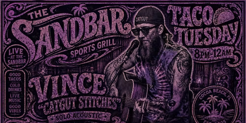 Vince "Catgut Stitches" Taco Tuesdays