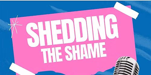 Shedding the Shame Live