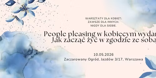 People pleasing w kobiecym wydaniu \u2013 WARSZTATY NA JAZDOWIE 10\/05\/2026