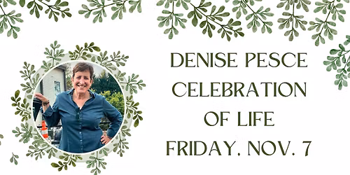 Denise Pesce Celebration of Life