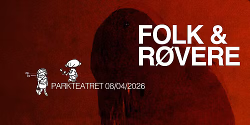 Folk & R\u00f8vere | Parkteatret