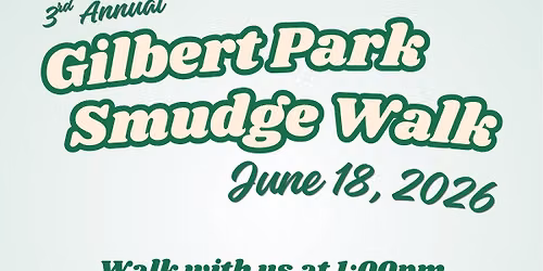 Annual Gilbert Park Smudge Walk \ud83c\udf3f