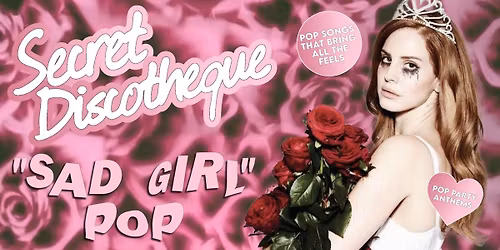 Secret Discotheque: Sad Girl Pop \ud83d\udc94\ud83c\udf39
