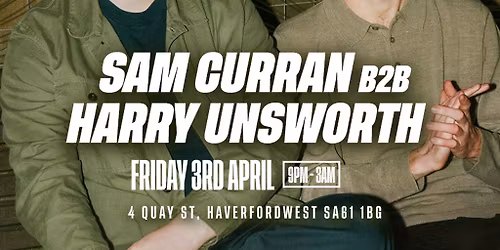 Westpresents: Sam Curran B2B Harry Unsworth