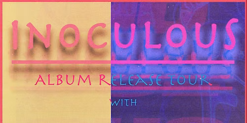 Inoculous Album Release with Sea of Ghosts