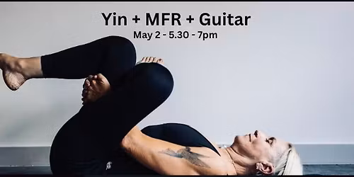 Yin with Myofascial Release & Live Acoustic Guitar