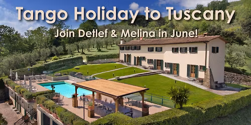 Tango Holiday to Tuscany with Detlef & Melina