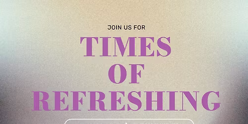 Times of Refreshing