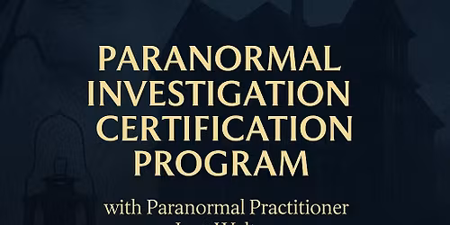 Paranormal Investigation Certification Program with Paranormal Practitioner Lew Walton