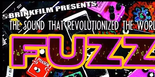 FUZZ. The Sound That Revolutionized the World.