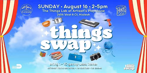 THINGS SWAP @ The Things Lab at Artisan's Playhouse