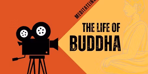 The Life of Buddha: Film night \ud83c\udfa5 \ud83c\udf7f \ud83e\uddd8\u200d\u2642\ufe0f