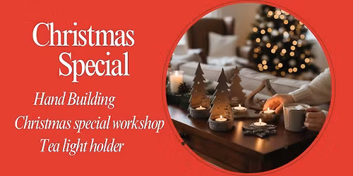 Hand Building Christmas Special Workshop