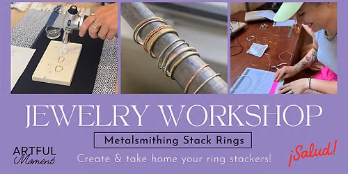 Jewelry Workshop: Metalsmithing Stack Rings