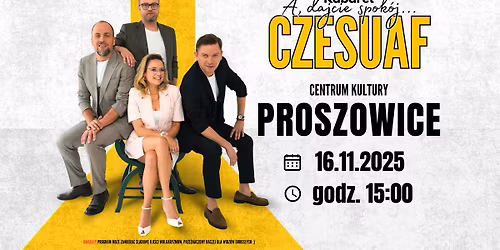 PROSZOWICE / Kabaret Czesuaf - NOWY PROGRAM!!!