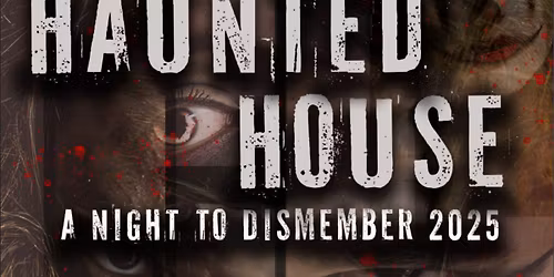 \ud83d\udc80 Haunted House: A Night to Dismember 2025 \ud83d\udc80