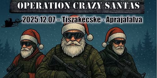 2025.12.07 - Operation Crazy Santas - Tiszak\u00e9cske - Aprajafalva