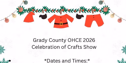 2026 Celebration of Crafts Show (Grady County OHCE)