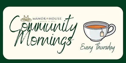 Manor House Hotel Community Mornings