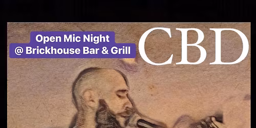 Open Mic @ Brickhouse Bar & Grill (hosted by CBD)