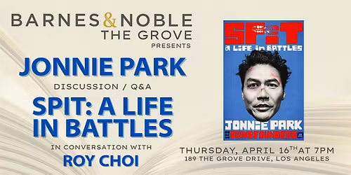 Jonnie Park and Roy Choi discuss SPIT: A LIFE IN BATTLES at B&N The Grove