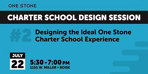 Charter School Design Session #2: Designing the Ideal One Stone Charter School Experience