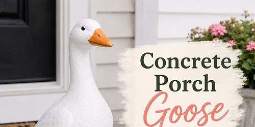 Concrete Porch Goose Painting Class