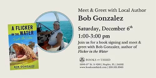 Author Signing and Meet & Greet with Bob Gonzalez- A Flicker in the Water