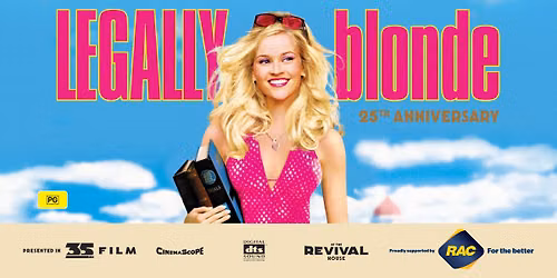 \tLegally Blonde (PG) 25th Anniversary PRESENTED IN 35MM FILM