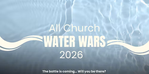 All Church Water Wars 2026