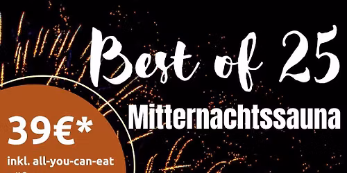 Mitternachtssauna \u201eBest of 25\u201c Dezember