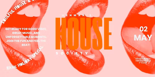 HENMAN'S HOUSE SOCIETY - MAY BANK HOLIDAY SATURDAY - BIRMINGHAM