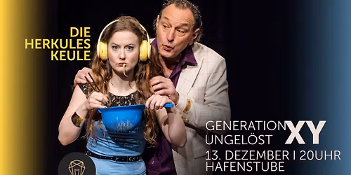 KABARETT MIT DER HERKULESKEULE: Generation XY Ungel\u00f6st