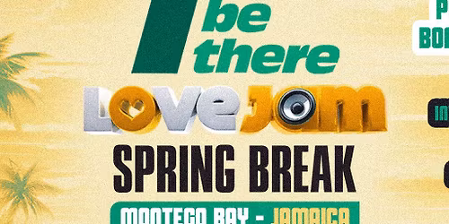 I Will Be There - LoveJam Spring Break - Jamaica 2026