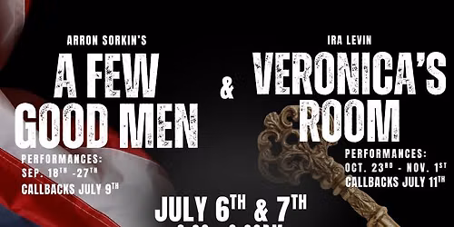 Few Good Men AND Veronica\u2019s Room Auditions