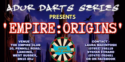 Adur Darts Series Presents - 'EMPIRE : ORIGINS' (U18's Event)