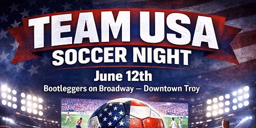 \ud83c\uddfa\ud83c\uddf8\u26bd TEAM USA NIGHT at BOOTLEGGERS \u26bd\ud83c\uddfa\ud83c\uddf8
