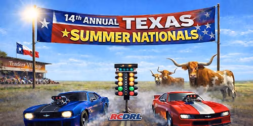 The 14th Annual RCDRL Texas Summer Nationals