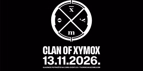 CLAN OF XYMOX \/ 13.11.2026. \/ TVORNICA KULTURE