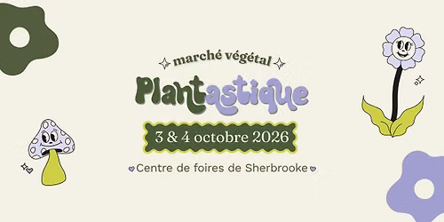 Plantastique Sherbrooke 2026