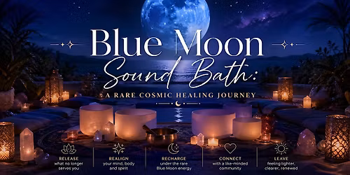 Blue Moon Sound Bath: A Rare Cosmic Healing Journey