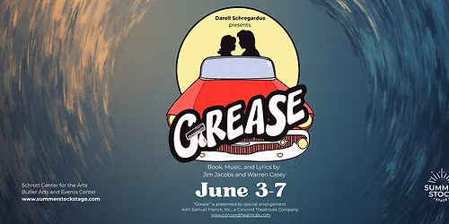 Summer Stock Stage - Grease at Howard L. Schrott Center for the Arts