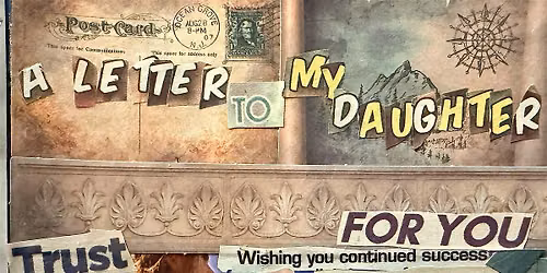 A LETTER TO MY DAUGHTER